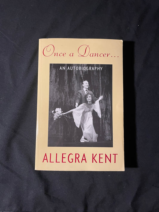 Allegra Kent Autobiography: Once a Dancer...