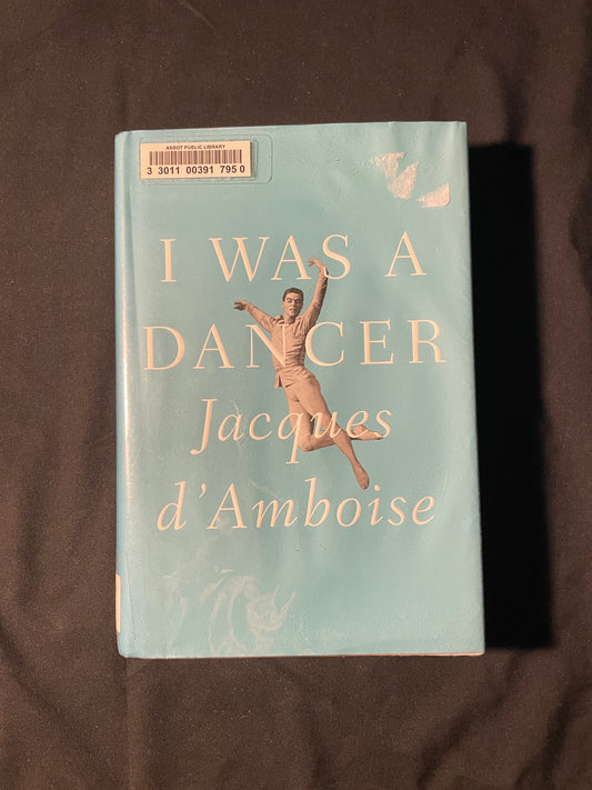 Jacques d'Amboise's Autobiography: I Was a Dancer